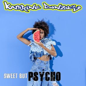 Download track Sweet But Psycho Kathrine Donzuso