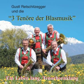 Download track Auf Dem Stitzl Gustl Retschitzegger, 3 Tenoere Der Blasmusik