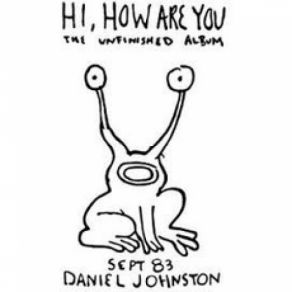 Download track Hey Joe Daniel Johnston