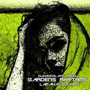 Download track Gardens Rhythms Djchocolate Prodj