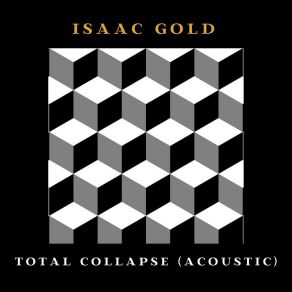 Download track Total Collapse (Acoustic) Isaac Gold