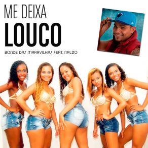 Download track Naldo & Bonde Das Maravilhas - Me Deixa Louco Violet Nine, Naldo, Bonde Das Maravilhas