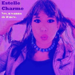 Download track How Iz It Going Estelle Charme