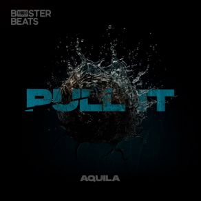 Download track Pull It (Extended Mix) Aquila