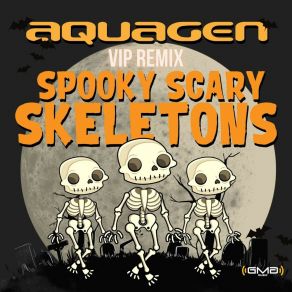 Download track Spooky Scary Skeletons (Aquagen VIP Extended Remix) Aquagen