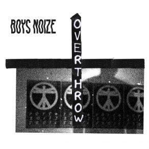 Download track Overthrow Boys Noize