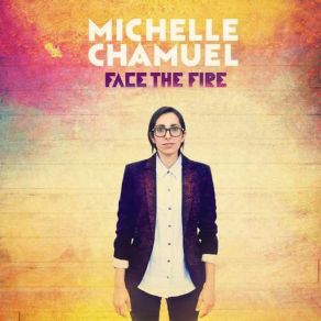 Download track Face The Fire Michelle Chamuel