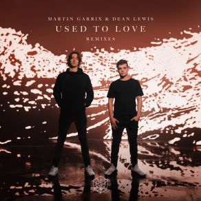 Download track Used To Love (Jimi Hyde Remix) Dean Lewis