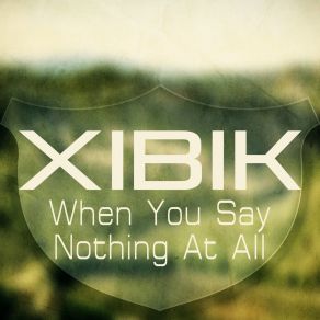 Download track When You Say Nothing At All (Technoclub Club Mix) Xibik