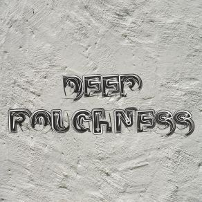 Download track Deep Roughness Gungara