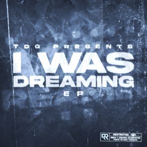 Download track I Was Dreaming TDG