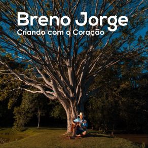 Download track Presente Com Futuro Breno Jorge