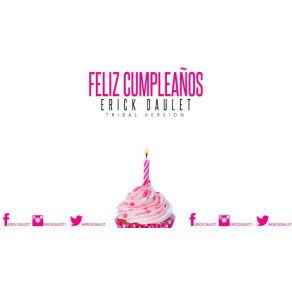 Download track Feliz Cumpleaños [Tribal Version] Erick Daulet