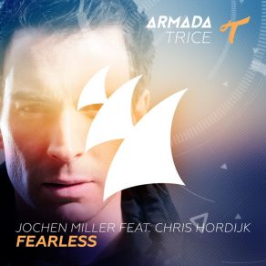 Download track Fearless (Original Mix) Jochen Miller, Chris Hordijk