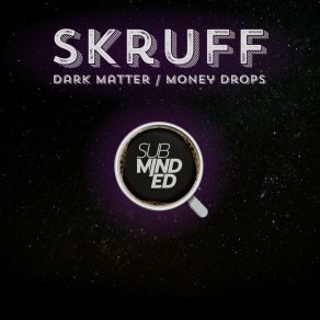 Download track Dark Matter (Original Mix) SKruff