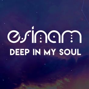 Download track Deep In My Soul ESINAM