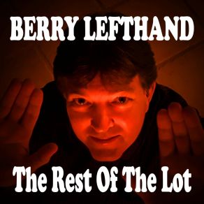 Download track I'm The Lonely Man Berry Lefthand