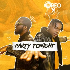 Download track Party Tonight DJ OreoAjaeze