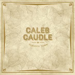 Download track Little Reminders Caleb Caudle