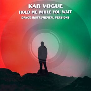 Download track Hold Me While You Wait (Extended Soulful House Instrumental Mix) Kar Vogue