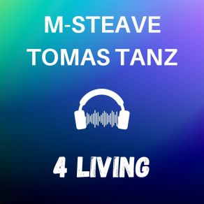 Download track 4Living (Dream House Version) Tomas Tanz