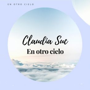 Download track En Otro Cielo Claudia Suc