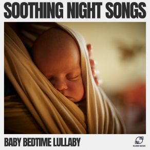 Download track Dreamy Night Baby Bedtime Lullaby