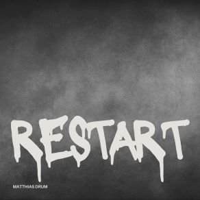 Download track Restart (Radio Cut) Matthias Drum