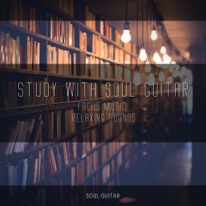 Download track Study With Soul Guitar Soul Guitar