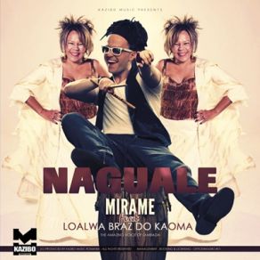 Download track Mirame (Radio Edit) NAGUALE, Loalwa Braz Do Kaoma