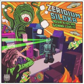 Download track Your Kids Are Gonna Love It! (Original Mix) Zeridium, Siloka