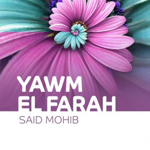 Download track Yawm El Farah Said Mohib