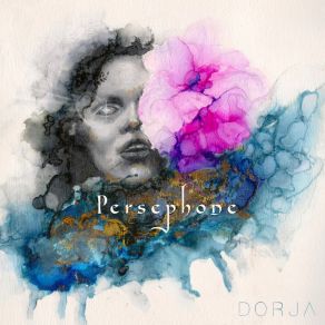 Download track Persephone DORJAOliver Lee, Anna Mylee, Rosie Botterill, Aiym Almas, Alexandre Scheuerer