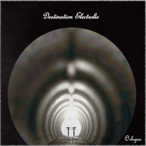 Download track Destination Electrolie Orhyne