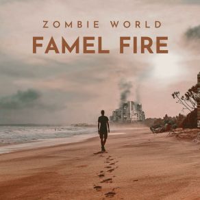 Download track Zombie World FAMEL FIRE