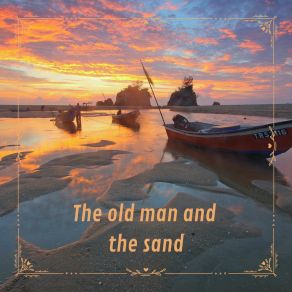 Download track The Old Man And The Sand N° 3 Ethical Enigma