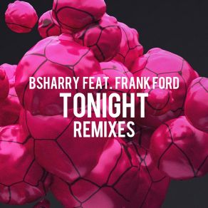 Download track Tonight (Green Gnome Edit Remix) Bsharry, Frank Ford