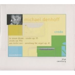 Download track 21. - VIII. Et Exspecto Michael Denhoff