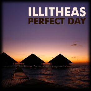 Download track Perfect Day (Original Mix) Illitheas