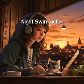 Download track Night Swim Actor Aiden Yoo