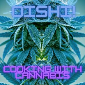 Download track Cooking With Cannabis Oishi