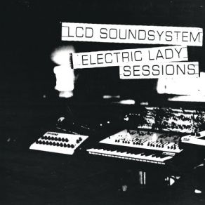 Download track Get Innocuous (Electric Lady Sessions) LCD Soundsystem