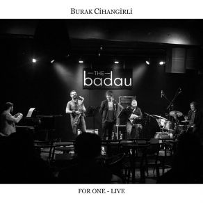 Download track For One (Live) Burak CihangirliBaturay Yarkin, Halil Çağlar Serin, Efe Gazi, Çağdaş Oruç