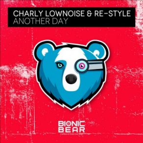 Download track Another Day Charly Lownoise, Re - Style