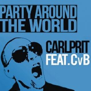 Download track Party Around The World (Michael Mind Project Radio Edit) Carlprit, Cvb