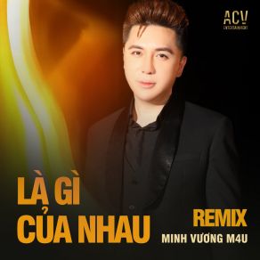 Download track Là Gì Của Nhau? (Vux Lofi) Minh Vuong M4u