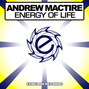 Download track Energy Of Life (Original Mix) Andrew MacTire