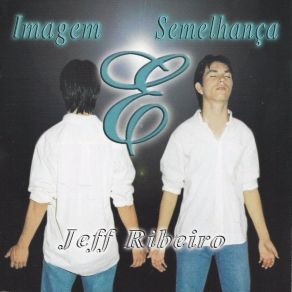 Download track Imagem E Semelhança Jeff Ribeiro