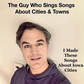 Download track Waukee Is So Great The Guy Who Sings Songs About Cities