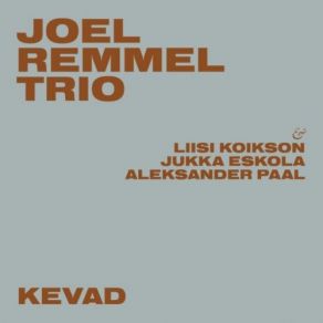 Download track Kevad Joel Remmel Trio